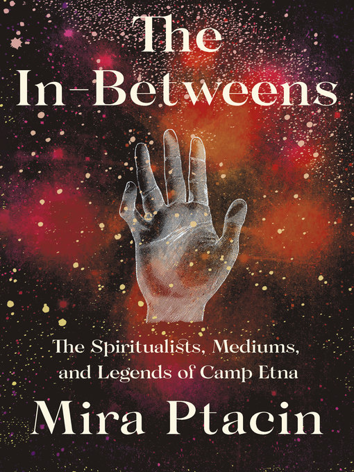 Title details for The In-Betweens by Mira Ptacin - Available